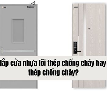 Nam Phát Mavi:Nên lắp cửa nhựa lõi thép chống cháy hay cửa thép chống cháy?